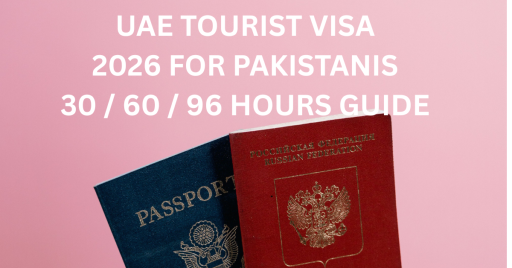 UAE Tourist Visa 2026 for Pakistanis uae tourist visa 2026 for pakistanis 30 60 96 hours guide