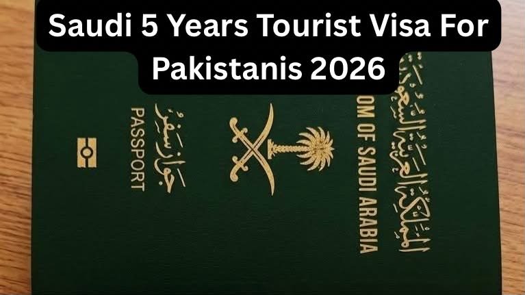 Saudi 5 Year Tourist Visa for Pakistanis 2026 suadi 5 years rourist visa for pakistanis 2026